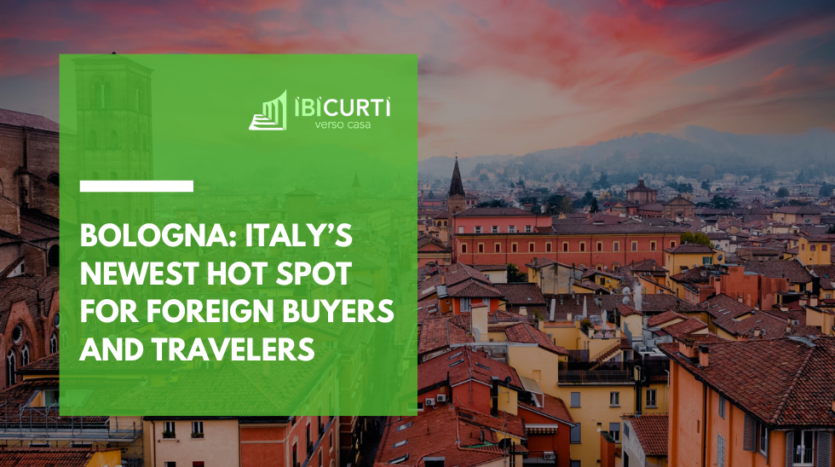ENG BOLOGNA A MEDIEVAL MARVEL AND ITALY’S NEWEST HOT SPOT FOR FOREIGN BUYERS AND TRAVELERS