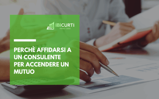 perchè affidarsi a un consulente per accendere un mutuo