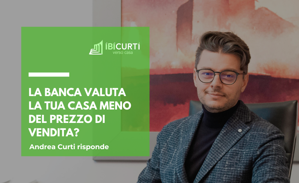 la banca valuta la tua casa meno del prezzo di vendita